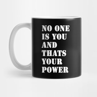 No One Is You And Thats Your Power Mug